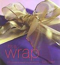 Image of It's a wrap : 50 inspirational ideas for your gift-wrapping