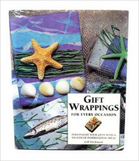 Image of Gift Wrappings for Every Occasion: Personalize Your Gifts With a Wealth of Inspirational Ideas