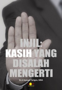 Image of Injil : Kasih yang Disalah Mengerti