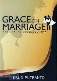Image of Grace on Marriage = Pernikahan Sesungguhnya