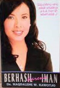 Image of Berhasil karena Iman : Siapa Bilang Uang adalah Segalanya untuk Meraih Keberhasilan?