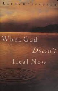 Image of When God Doesn't Heal Now : How to Walk by Faith Facing Pain, Suffering, and Death