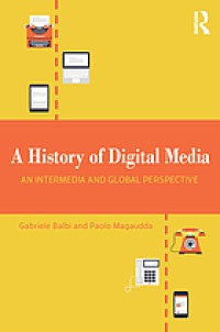 Image of A History of Digital Media : An Intermedia and Global Perspective
