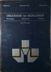 Image of Organisasi dan manajemen : perilaku, struktur, proses