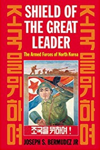 Image of Shield of the great leader : the armed forces of North Korea