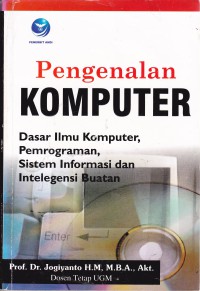 Image of Pengenalan komputer : dasar ilmu komputer, pemrograman, sistem informasi dan intelegensi buatan