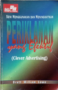 Image of Seni menggunakan dan meningkatkan periklanan yang efektif : clever advertising
