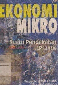 Image of Ekonomi mikro : suatu pendekatan praktis