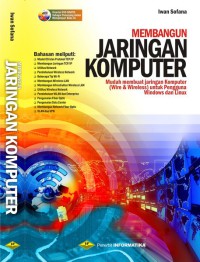 Image of Membangun jaringan komputer : mudah membuat jaringan komputer (wire & wireless) untuk pengguna Windows dan Linux