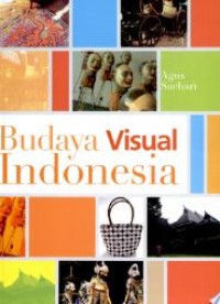 Image of Budaya visual Indonesia : membaca makna perkembangan gaya visual karya desain di Indonesia abad ke-20