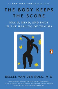 Image of The Body Keeps The Score : Brain, Mind, and Body in The Healing of Trauma
