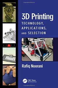 Image of 3D Printing Technology, Applications, And Selection