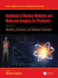 Image of Handbook of Nuclear Medicine and Molecular Imaging for Physicists: Modelling, Dosimetry, and Radiation Protection, Volume II