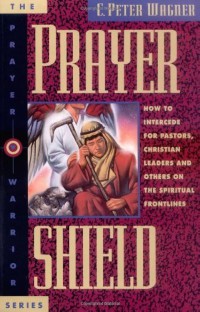 Image of The Prayer Shield: How to Intercede for Pastors, Christian Leaders and Others on the Spiritual Frontline